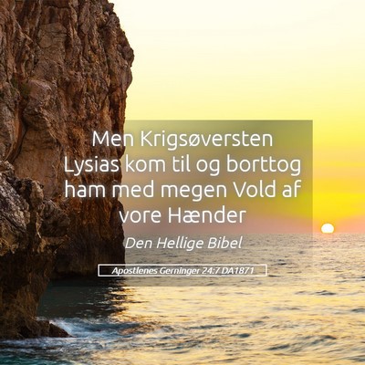 Picture 05 - Apostlenes Gerninger 24:7 DA1871 - Men Krigsøversten Lysias kom til og borttog ham - Bible Verse Picture