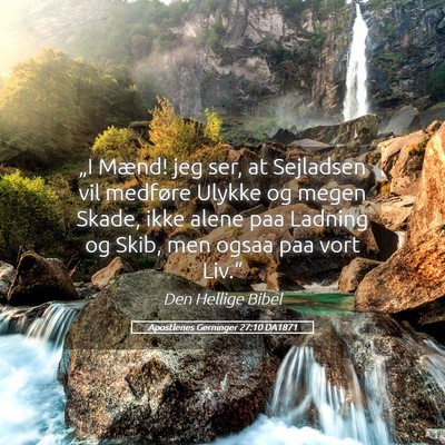 Picture 05 - Apostlenes Gerninger 27:10 DA1871 - „I Mænd! jeg ser, at Sejladsen vil medføre - Bible Verse Picture