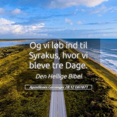 Picture 05 - Apostlenes Gerninger 28:12 DA1871 - Og vi løb ind til Syrakus, hvor vi bleve tre - Bible Verse Picture