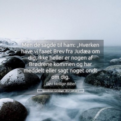 Picture 05 - Apostlenes Gerninger 28:21 DA1871 - Men de sagde til ham: „Hverken have vi faaet - Bible Verse Picture