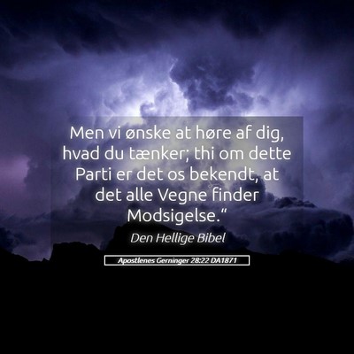 Picture 05 - Apostlenes Gerninger 28:22 DA1871 - Men vi ønske at høre af dig, hvad du tænker; - Bible Verse Picture