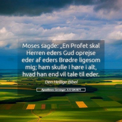 Picture 05 - Apostlenes Gerninger 3:22 DA1871 - Moses sagde: „En Profet skal Herren eders Gud - Bible Verse Picture