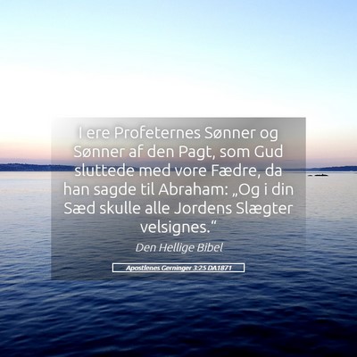 Picture 05 - Apostlenes Gerninger 3:25 DA1871 - I ere Profeternes Sønner og Sønner af den Pagt, - Bible Verse Picture