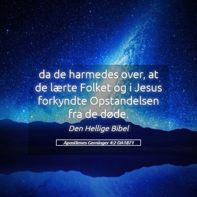 Picture 05 - Apostlenes Gerninger 4:2 DA1871 - da de harmedes over, at de lærte Folket og i - Bible Verse Picture