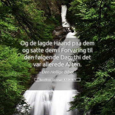 Picture 05 - Apostlenes Gerninger 4:3 DA1871 - Og de lagde Haand paa dem og satte dem i - Bible Verse Picture