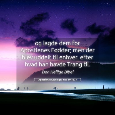 Picture 05 - Apostlenes Gerninger 4:35 DA1871 - og lagde dem for Apostlenes Fødder; men der blev - Bible Verse Picture