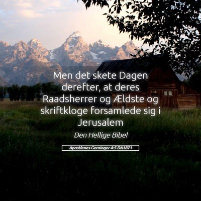 Picture 05 - Apostlenes Gerninger 4:5 DA1871 - Men det skete Dagen derefter, at deres - Bible Verse Picture
