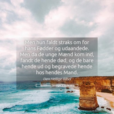 Picture 05 - Apostlenes Gerninger 5:10 DA1871 - Men hun faldt straks om for hans Fødder og - Bible Verse Picture