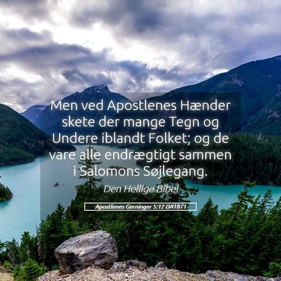 Picture 05 - Apostlenes Gerninger 5:12 DA1871 - Men ved Apostlenes Hænder skete der mange Tegn - Bible Verse Picture