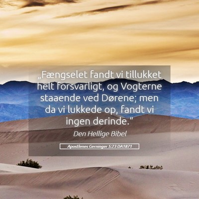 Picture 05 - Apostlenes Gerninger 5:23 DA1871 - „Fængselet fandt vi tillukket helt - Bible Verse Picture