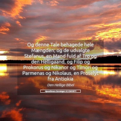 Picture 05 - Apostlenes Gerninger 6:5 DA1871 - Og denne Tale behagede hele Mængden; og de - Bible Verse Picture