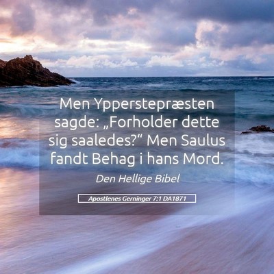 Picture 05 - Apostlenes Gerninger 7:1 DA1871 - Men Ypperstepræsten sagde: „Forholder dette - Bible Verse Picture