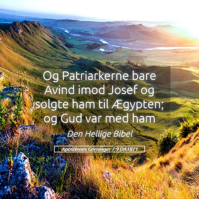 Picture 05 - Apostlenes Gerninger 7:9 DA1871 - Og Patriarkerne bare Avind imod Josef og solgte - Bible Verse Picture