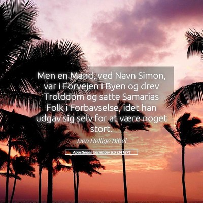 Picture 05 - Apostlenes Gerninger 8:9 DA1871 - Men en Mand, ved Navn Simon, var i Forvejen i - Bible Verse Picture