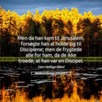 Picture 05 - Apostlenes Gerninger 9:26 DA1871 - Men da han kom til Jerusalem, forsøgte han at - Bible Verse Picture
