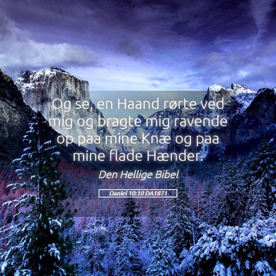 Picture 05 - Daniel 10:10 DA1871 - Og se, en Haand rørte ved mig og bragte mig - Bible Verse Picture