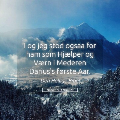 Picture 05 - Daniel 11:1 DA1871 - I og jeg stod ogsaa for ham som Hjælper og Værn - Bible Verse Picture