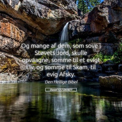 Picture 05 - Daniel 12:2 DA1871 - Og mange af dem, som sove i Støvets Jord, skulle - Bible Verse Picture
