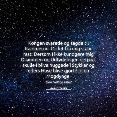 Picture 05 - Daniel 2:5 DA1871 - Kongen svarede og sagde til Kaldæerne: Ordet fra - Bible Verse Picture