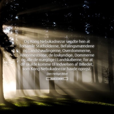 Picture 05 - Daniel 3:2 DA1871 - Og Kong Nebukadnezar sendte hen at forsamle - Bible Verse Picture