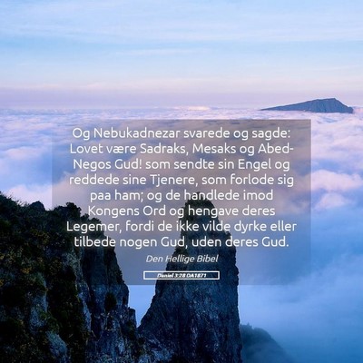 Picture 05 - Daniel 3:28 DA1871 - Og Nebukadnezar svarede og sagde: Lovet være - Bible Verse Picture