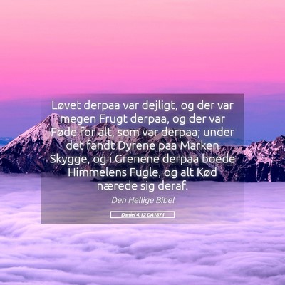 Picture 05 - Daniel 4:12 DA1871 - Løvet derpaa var dejligt, og der var megen Frugt - Bible Verse Picture