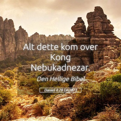 Picture 05 - Daniel 4:28 DA1871 - Alt dette kom over Kong - Bible Verse Picture