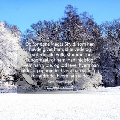 Picture 05 - Daniel 5:19 DA1871 - Og for dens Magts Skyld, som han havde givet ham, - Bible Verse Picture
