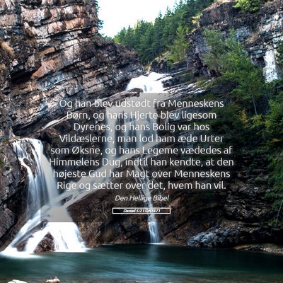 Picture 05 - Daniel 5:21 DA1871 - Og han blev udstødt fra Menneskens Børn, og - Bible Verse Picture
