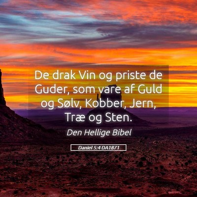 Picture 05 - Daniel 5:4 DA1871 - De drak Vin og priste de Guder, som vare af Guld - Bible Verse Picture