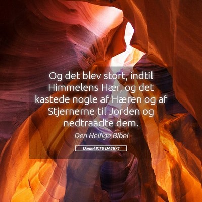 Picture 05 - Daniel 8:10 DA1871 - Og det blev stort, indtil Himmelens Hær, og det - Bible Verse Picture