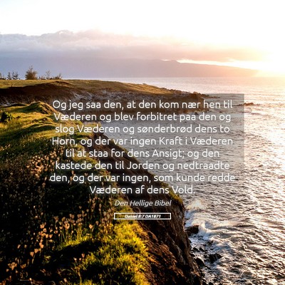 Picture 05 - Daniel 8:7 DA1871 - Og jeg saa den, at den kom nær hen til Væderen - Bible Verse Picture