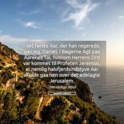 Picture 05 - Daniel 9:2 DA1871 - i det første Aar, der han regerede, gav jeg, - Bible Verse Picture