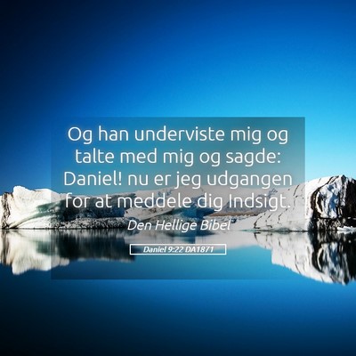 Picture 05 - Daniel 9:22 DA1871 - Og han underviste mig og talte med mig og sagde: - Bible Verse Picture