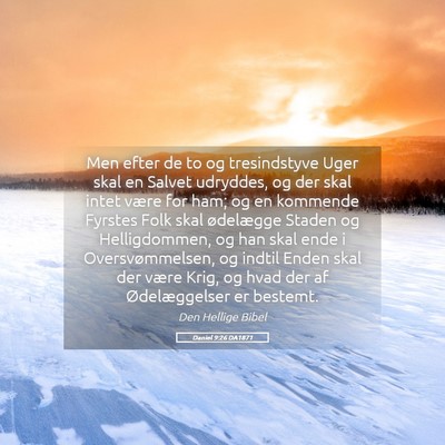 Picture 05 - Daniel 9:26 DA1871 - Men efter de to og tresindstyve Uger skal en - Bible Verse Picture