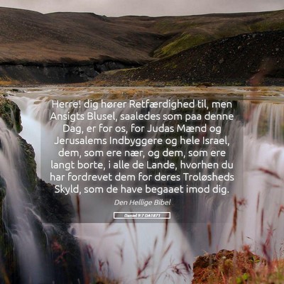 Picture 05 - Daniel 9:7 DA1871 - Herre! dig hører Retfærdighed til, men Ansigts - Bible Verse Picture