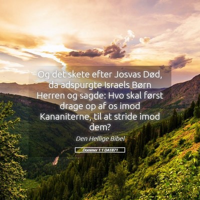 Picture 05 - Dommer 1:1 DA1871 - Og det skete efter Josvas Død, da adspurgte - Bible Verse Picture