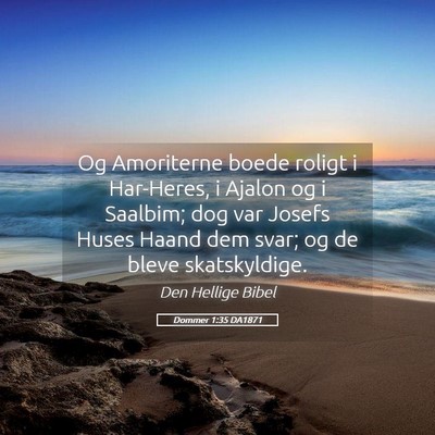 Picture 05 - Dommer 1:35 DA1871 - Og Amoriterne boede roligt i Har-Heres, i Ajalon - Bible Verse Picture