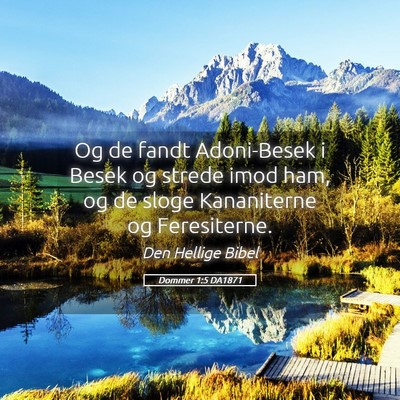Picture 05 - Dommer 1:5 DA1871 - Og de fandt Adoni-Besek i Besek og strede imod - Bible Verse Picture