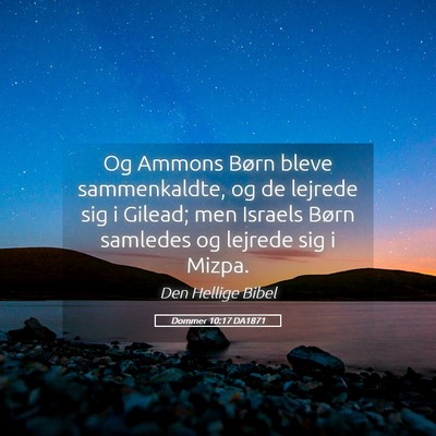 Picture 05 - Dommer 10:17 DA1871 - Og Ammons Børn bleve sammenkaldte, og de lejrede - Bible Verse Picture