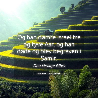 Picture 05 - Dommer 10:2 DA1871 - Og han dømte Israel tre og tyve Aar, og han - Bible Verse Picture