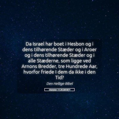Picture 05 - Dommer 11:26 DA1871 - Da Israel har boet i Hesbon og i dens tilhørende - Bible Verse Picture