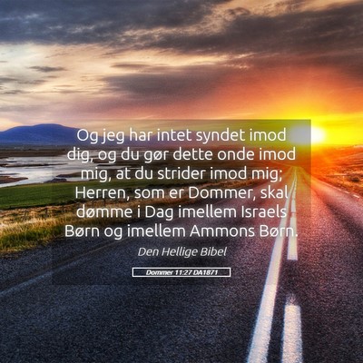 Picture 05 - Dommer 11:27 DA1871 - Og jeg har intet syndet imod dig, og du gør - Bible Verse Picture