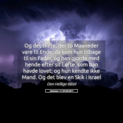 Picture 05 - Dommer 11:39 DA1871 - Og det skete, der to Maaneder vare til Ende, da - Bible Verse Picture