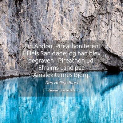 Picture 05 - Dommer 12:15 DA1871 - Og Abdon, Pireathoniteren Hillels Søn døde; og - Bible Verse Picture