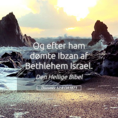 Picture 05 - Dommer 12:8 DA1871 - Og efter ham dømte Ibzan af Bethlehem - Bible Verse Picture