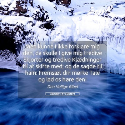 Picture 05 - Dommer 14:13 DA1871 - Men kunne I ikke forklare mig den, da skulle I - Bible Verse Picture