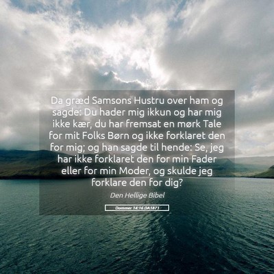 Picture 05 - Dommer 14:16 DA1871 - Da græd Samsons Hustru over ham og sagde: Du - Bible Verse Picture