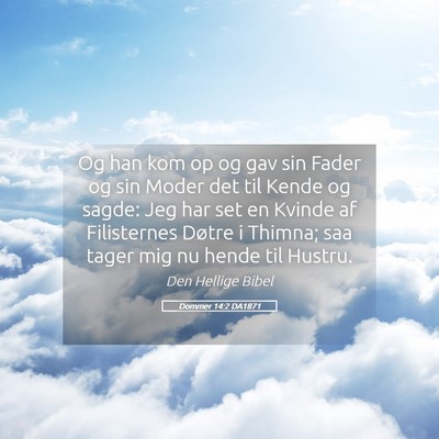 Picture 05 - Dommer 14:2 DA1871 - Og han kom op og gav sin Fader og sin Moder det - Bible Verse Picture