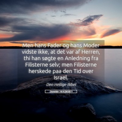 Picture 05 - Dommer 14:4 DA1871 - Men hans Fader og hans Moder vidste ikke, at det - Bible Verse Picture